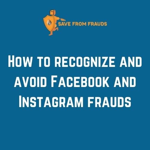 How to recognize and avoid Facebook and Instagram frauds
